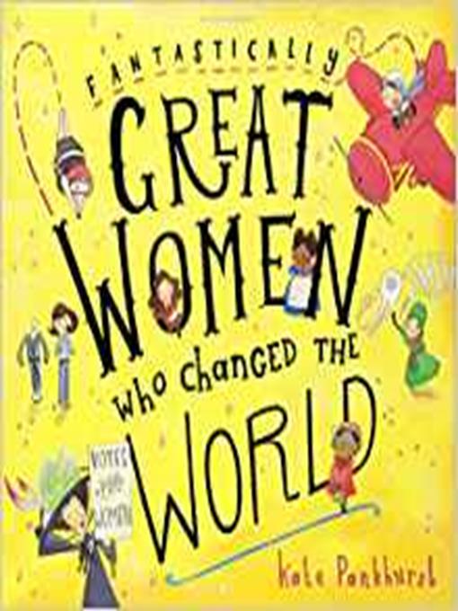 Title details for Fantastically Great Women Who Changed the World by Kate Pankhurst - Available